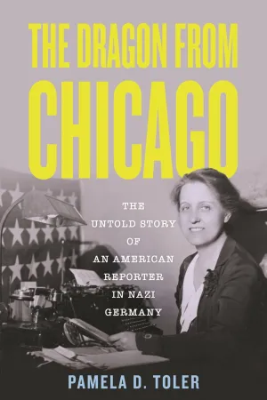 The Dragon from Chicago : The Untold Story of an American Reporter in Nazi Germany Cleary's
