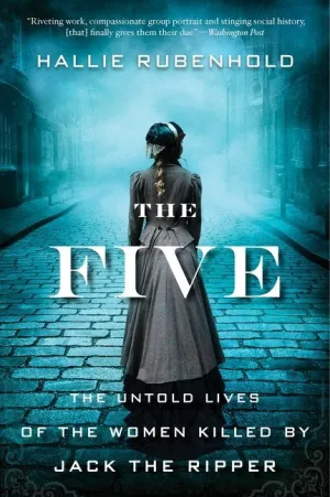 The Five : The Untold Lives of the Women Killed by Jack the Ripper Cleary's