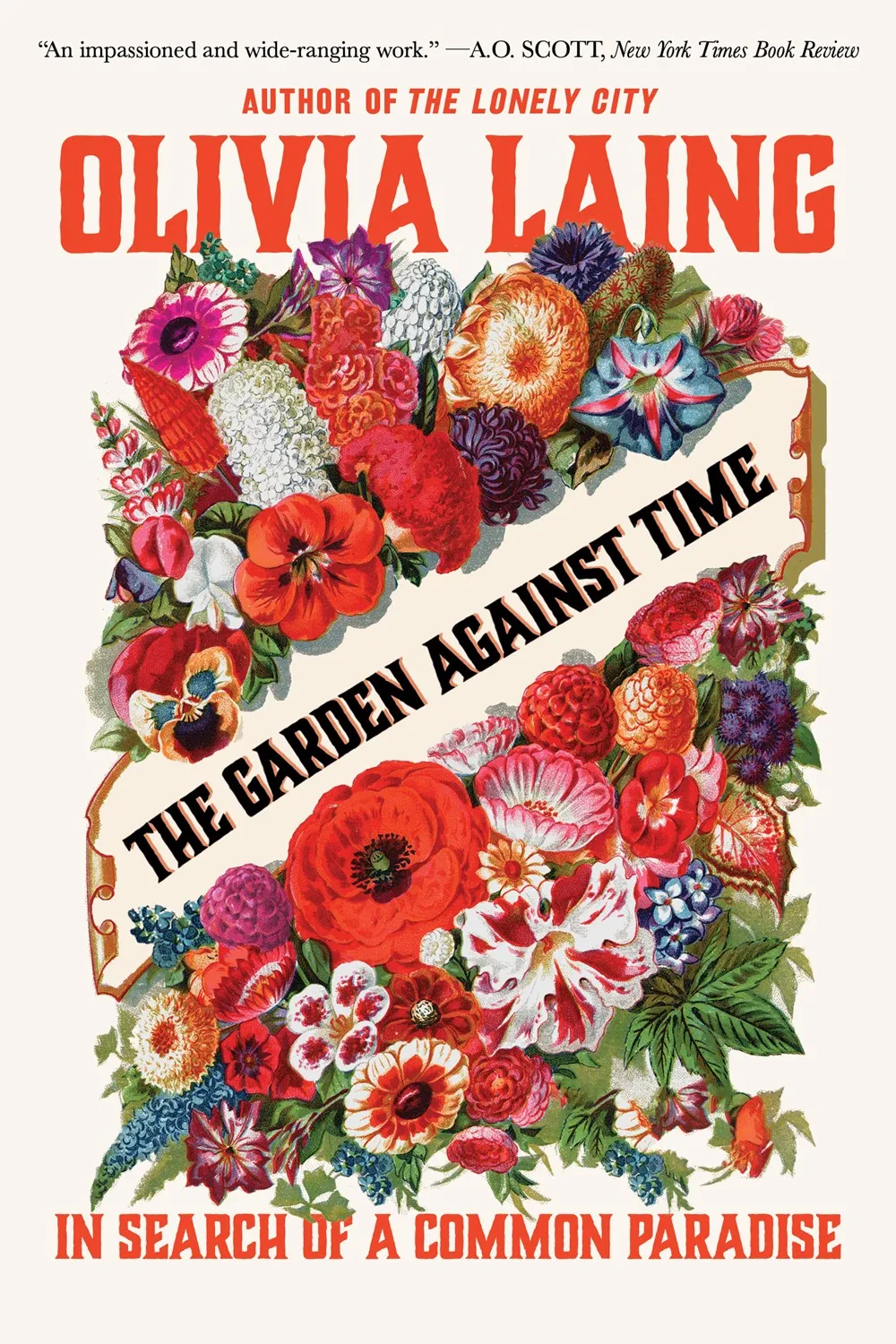 The Garden Against Time : In Search of a Common Paradise Cleary's