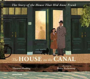 The House on the Canal: The Story of the House that Hid Anne Frank Cleary's