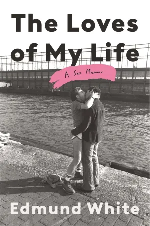 The Loves of My Life : A Sex Memoir Cleary's