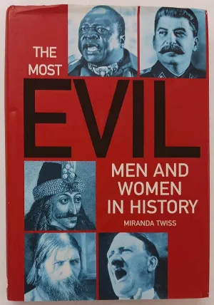 THE MOST EVIL MEN AND WOMEN IN HISTORY - Miranda Twiss