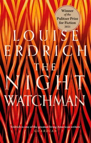 The Night Watchman  by Louise Erdrich
