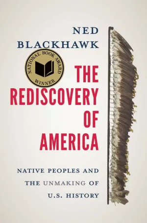 The Rediscovery of America : Native Peoples and the Unmaking of U.S. History Cleary's