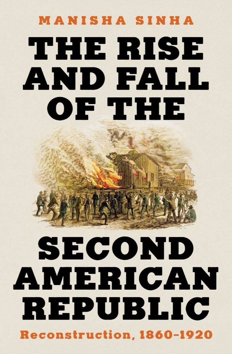 The Rise and Fall of the Second American Republic : Reconstruction, 1860-1920 Cleary's