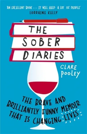 The Sober Diaries : How one woman stopped drinking and started living Cleary's