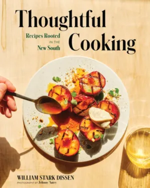 Thoughtful Cooking : Recipes Rooted in the New South Cleary's