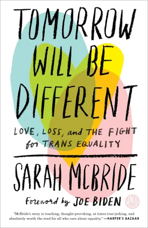 Tomorrow Will Be Different : Love, Loss, and the Fight for Trans Equality Cleary's