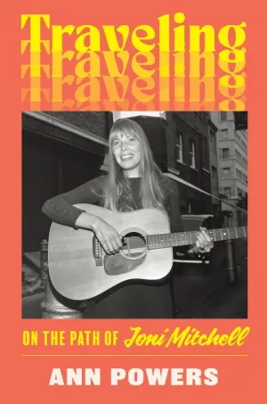 Traveling : On the Path of Joni Mitchell Cleary's