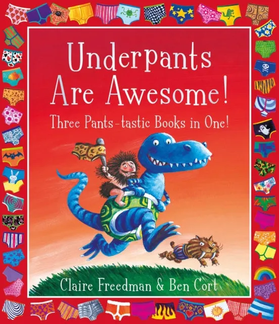 Underpants are Awesome! Three Pants-tastic Books in One! by Claire Freedman