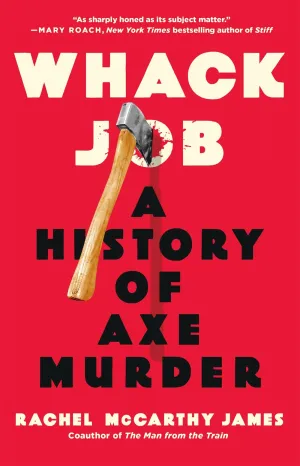 Whack Job : A History of Axe Murder Cleary's